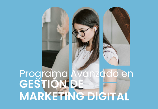 Programa Avanzado en Gestión de Marketing Digital